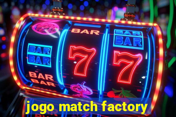 jogo match factory